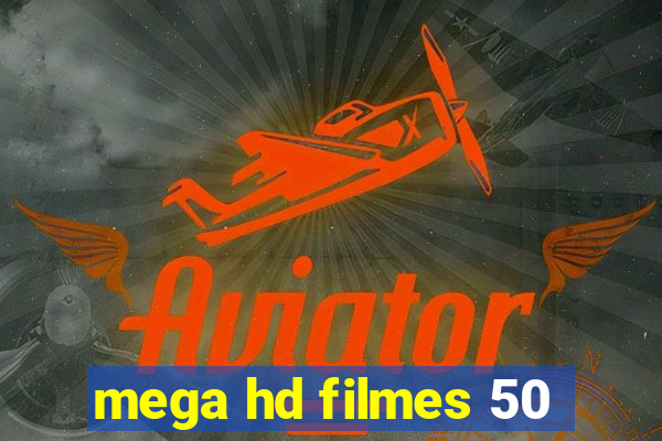 mega hd filmes 50